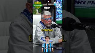 TITULAR ÚTIL OU DISPENSÁVEL ELENCO DO GRÊMIO COM FARID  PARTE 1 gremio podcast [upl. by Htyderem]