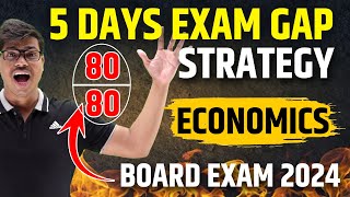 5 Days Exam Gap Strategy to score 8080 in Class 12 Economics Board exam 2024  MUST FOLLOW THIS [upl. by Yttik]