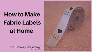 How to Make Fabric Labels at Home [upl. by Nahsin187]