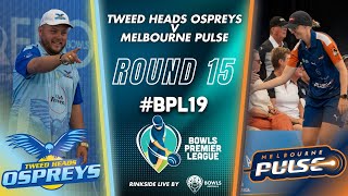 BPL19  Round 15  Tweed Heads Ospreys v Melbourne Pulse [upl. by Hsemar]