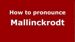 How to Pronounce Mallinckrodt  PronounceNamescom [upl. by Hildegard]