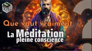 Que vaut vraiment La MEDITATION de Pleine Conscience  PSNC [upl. by Oric640]