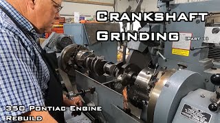 Grinding The Crankshaft Rod Journals  Spun Rod Bearing  68 Firebird 350 Engine Rebuild  Pt 6 [upl. by Swayne]