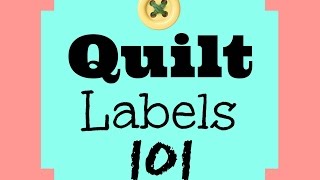 Quilt Labels 101  3and3quarters [upl. by Atinot]