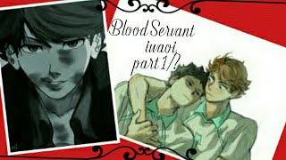 quotBlood Servantquotiwaoi vampire AU part 1 [upl. by Alma928]