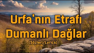 Zamasız Türküler  Urfanın Etrafı Dumanlı Dağlar SözleriLyrics [upl. by Akemet]