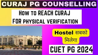 CURAJ PG Admission Physical Verification 2024  How to Reach CURAJ  Hostel Facility in CURAJ [upl. by Shieh]