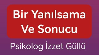 Bir Yanılsama ve Sonucu [upl. by Aneehsyt2]