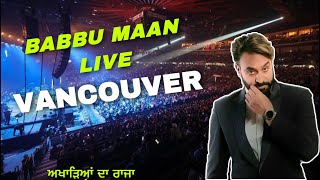 Babbu Maan  Vancouver  PNE Live Show 2022 [upl. by Cohdwell]