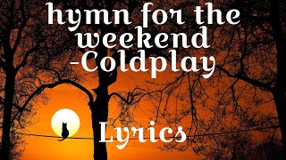 Hymn for the weekend AMV LYRICS [upl. by Plath]