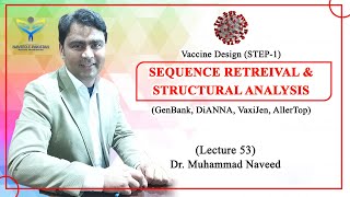 Vaccine sequence Retrieval amp Structural Analysis  Vaccine Design Step 1 Lec 53lDr Muhammad Naveed [upl. by Hillari]