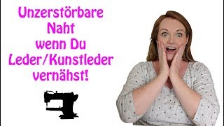 Unzerstörbare Naht bei Leder Kunstleder  Nähtipps [upl. by Ecirrehs]