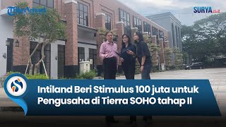 Intiland Berikan Stimulus 100 juta untuk Pengusaha di Tierra SOHO tahap II [upl. by Lednyc]