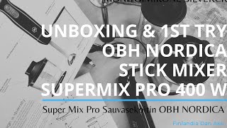 Unboxing amp First Try OBH NORDICA Stick Mixer Supermix Pro 400 W [upl. by Thanh938]