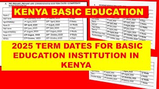 TERM DATES FOR BASIC EDUCATION INSTITUTIONS IN KENYA 2025 [upl. by Aggy717]