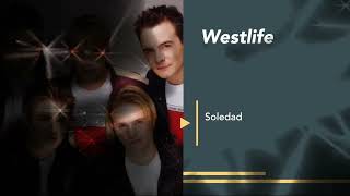 Westlife  Soledad [upl. by Tuorah]