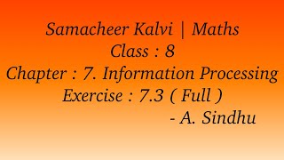 8th Maths Samacheer  Chapter 7  Information Processing  Exercise 73  Full [upl. by Eikcim]