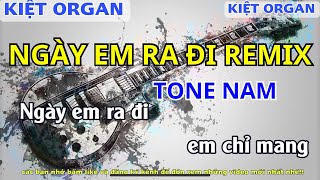 karaoke ngày em ra đi remix tone nam [upl. by Ellimak528]