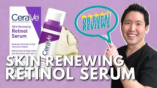 Dr Sugai Reviews CeraVe Skin Renewing Retinol Serum [upl. by Locke911]