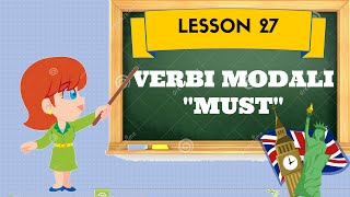 Corso di inglese 27  quotMUSTquot VERBI MODALI [upl. by Lirret]