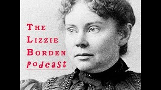 The Lizzie Borden Podcast  Episode One The Doggerel [upl. by Farmann]