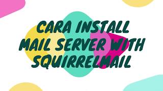 Cara Install Dan Konfigurasi Mail Server Dengan Squirrelmail Di Debian 8 VmWare [upl. by Afnin]