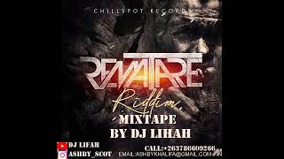 REMATARE RIDDIM MEDLEY MIXTAPEBy Dj Lifah🇿🇼 [upl. by Woodall]