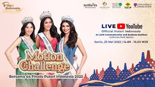 Motions Challenge Bersama 44 Finalis Puteri Indonesia 2022 [upl. by Ordnagela224]