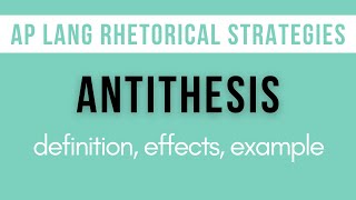 Antithesis Explanation Effects Example  AP Lang Rhetorical Strategies [upl. by Gambrill]