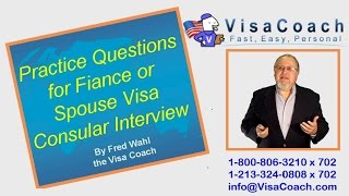 2015 Practice Questions for Fiancee or Spouse Visa Consular Interview Gen11 [upl. by Ellie701]