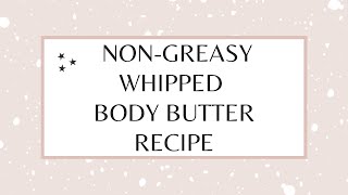 NonGreasy Whipped Body Butter Recipe [upl. by Ailito367]