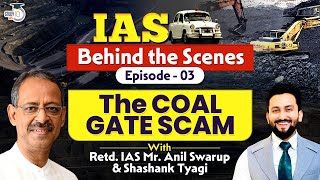 IAS Behind the Scenes  Ep 3  The Coal Gate Scam  Former Coal Secretary Anil Swarup Sir  UPSC [upl. by Margie]