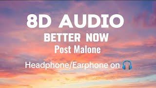 Post Malone  Better Now lyrics  8D Audio [upl. by Ahseiat]