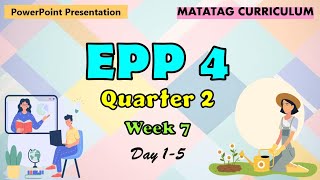 EPP 4 Matatag Curriculum PowerPoint Presentation Quarter 2 Week 7 Day 15 [upl. by Okimuy]