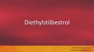 Pronunciation of the words quotDiethylstilbestrolquot [upl. by Ahseuqram]