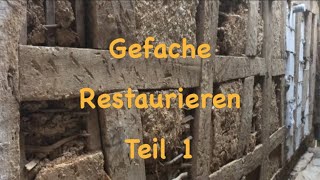 Gefache Restaurieren  Renovieren  Sanieren Teil 1 [upl. by Halik687]