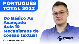 Português Total 2022  Do Básico Ao Avançado  Mecanismos de coesão textual  Aula 10 [upl. by Litton]