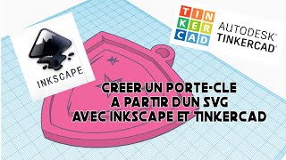 Tuto 3D  Créer un porte clé a base dun SVG en utilisant INKSCAPE et TINKERCAD  niveau débutant [upl. by Marucci]