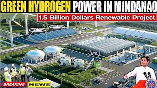 15 billion Green Hydrogen Plants in Mindanao [upl. by Arymat]