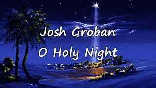 Josh Groban  O Holy Night with lyrics [upl. by Thornburg458]