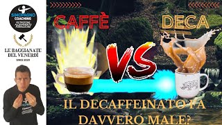 Il decaffeinato fa male  Le Baggianate del Venerdì [upl. by Drannel190]