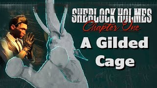 Sherlock Holmes  Chapter One  Part 4  A Gilded Cage  Full Case [upl. by Etteloc]