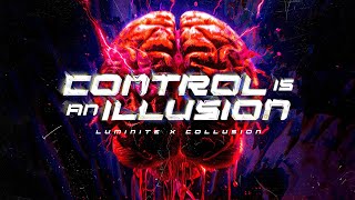 Luminite amp Collusion  CONTROL IS AN ILLUSION Official Video [upl. by Rellia]