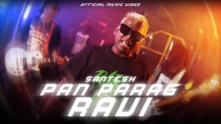 Santesh  Pan Parag Ravi Official Music Video Remastered [upl. by Arolf]