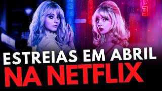 NOVIDADES NETFLIX ABRIL 2024 LISTA COMPLETA Séries Filmes e Animes  Lançamentos Netflix Brasil [upl. by Aihpled]