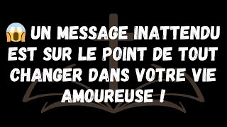 😱 Un message inattendu est sur le point de tout changer dans votre vie amoureuse [upl. by Marline223]