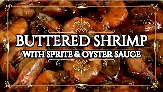 Buttered Shrimp with Sprite amp Oyster Sauce [upl. by Illona350]