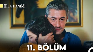 Dila Hanım 11 Bölüm [upl. by Ahsikrats662]