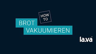 Brot vakuumieren amp länger aufbewahren  Lava das sanfte Vakuum [upl. by Neeluqcaj]