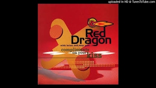 Red Dragon Feat Brian And Tony Gold  Compliments On Your Kiss [upl. by Monte169]